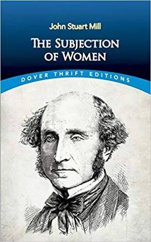 密尔（John Stuart Mill）, The Subjection of Women（《妇女的从属地位》）封面<br>