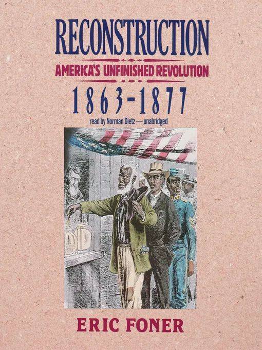 《重建：美国未完成的革命》（<em>Reconstruction: America's Unfinished Revolution</em>，Blackstone Publishing）（来源：nypl.overdrive.com）<br>