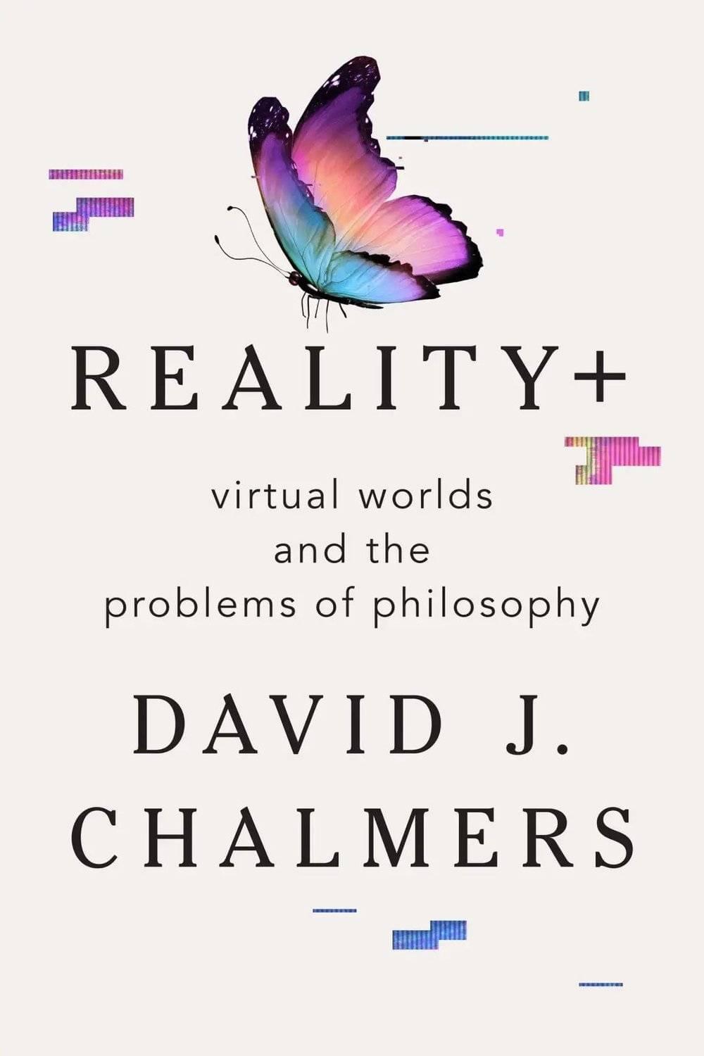 《现实+：虚拟世界和哲学问题》（<em>Reality+: Virtual Worlds and the Problems of Philosophy</em>），W. W. NORTON & COMPANY
