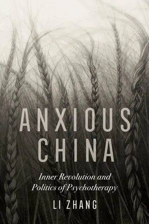 Anxious China：Inner Revolution and Politics of Psychotherapy， Li Zhang， University of California Press，2020