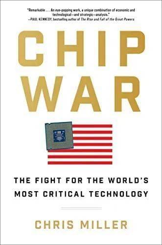 Chip War: The Fight for the World's Most Critical Technology，Chris Miller/著，Scribner出版 2022年10月