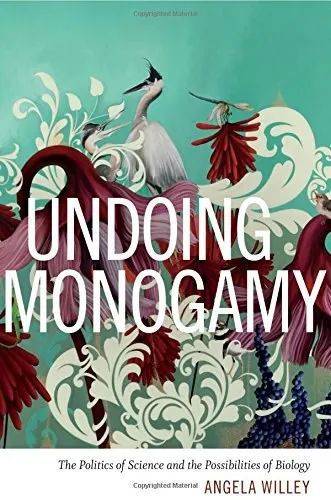 Undoing Monogamy：The Politics of Science and the Possibilities of Biology    <br label=图片备注 class=text-img-note>