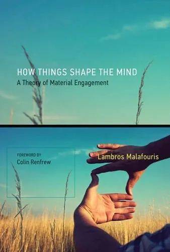 How Things Shape the Mind，Lambros Malafouris，MIT Press， 2013
